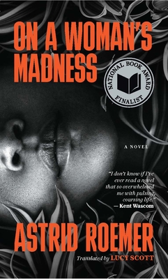 On a Woman's Madness - Roemer, Astrid, and Scott, Lucy (Translated by)