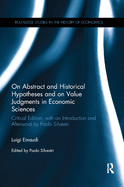 On Abstract and Historical Hypotheses and on Value Judgments in Economic Sciences: Critical Edition, with an Introduction and Afterword by Paolo Silvestri