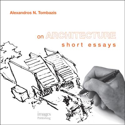 On Architecture: Short Essays - Tombazis, Alexandros N