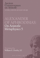 On Aristotle Metaphysics 5 - Aphrodisias, Alexander Of