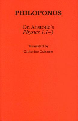 On Aristotle's "physics 1.1-3" - Philoponus, and Osborne, Catherine (Translated by)