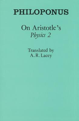 On Aristotle's "physics 2" - Philoponus, and Lacey, A R (Translated by)