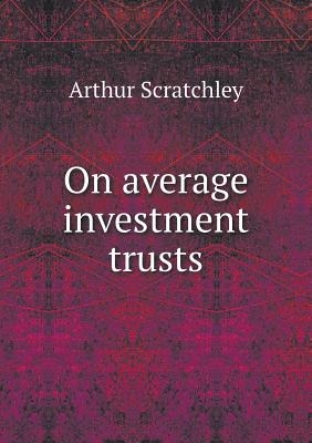 On Average Investment Trusts - Scratchley, Arthur