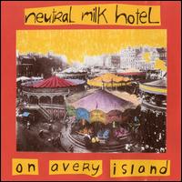 On Avery Island - Neutral Milk Hotel