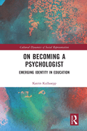 On Becoming a Psychologist: Emerging identity in education