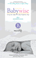 On Becoming Babywise: Giving Your Infant the Gift of Nightime Sleep - 25th Anniversary Edition