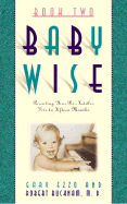 On Becoming Babywise: Parenting Your Pre-Toddler 5 to 15 Months - Ezzo, Gary