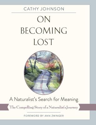 On Becoming Lost: A Naturalist's Search for Meaning - Johnson, Cathy a