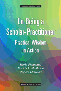 On Being a Scholar-Practitioner: Practical Wisdom in Action