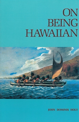 On Being Hawaiian - Holt, John