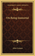 On Being Immortal