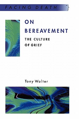 On Bereavement - Walter, Tony, and Walter, Harry Ed