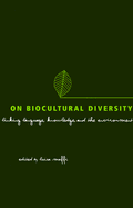 On Biocultural Diversity: Linking Language, Knowledge, and the Environment