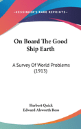 On Board the Good Ship Earth: A Survey of World Problems (1913)