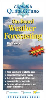 On-Board Weather Forecasting: A Captain's Quick Guuide - Sweet, Robert J
