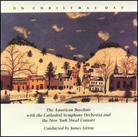 On Christmas Day - David Willcocks (descant); New York Vocal Consort; Thomas Goeman (piano); Thomas Goeman (organ); Thomas Purviance (piano);...