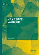 On Civilizing Capitalism