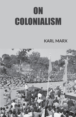 On Colonialism - Marx, Karl