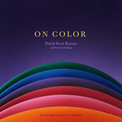 On Color - Kastan, David Scott, and Farthing, Stephen, and Dean, Robertson (Read by)