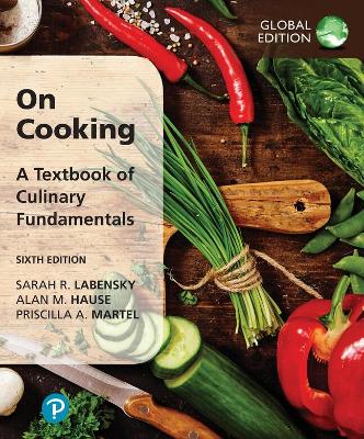 On Cooking: A Textbook of Culinary Fundamentals, Global Edition - Labensky, Sarah, and Hause, Alan, and Martel, Priscilla