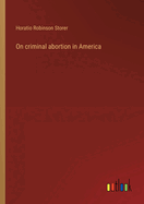 On criminal abortion in America