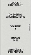 On Digital Architecture in Ten Books: Vol. 1: Books I-III.