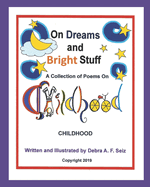 On Dreams and Bright Stuff: A Collection of Poems To Love On CHILDHOOD