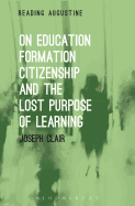 On Education, Formation, Citizenship and the Lost Purpose of Learning