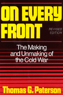 On Every Front: The Making and Unmaking of the Cold War