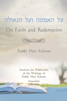 On Faith and Redemption - Kahane, Rabbi Meir