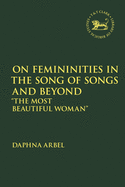 On Femininities in the Song of Songs and Beyond: "The Most Beautiful Woman"