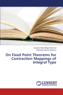 On Fixed Point Theorems for Contraction Mappings of Integral Type