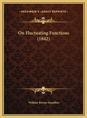 On Fluctuating Functions (1842) - Hamilton, William Rowan