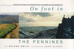 On Foot in the Pennines - Smith, Roland, and Cleare, John