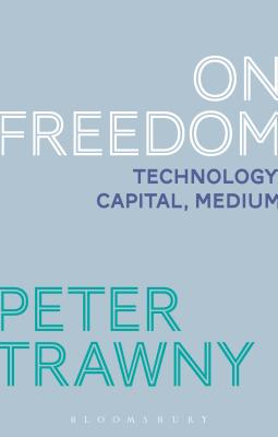 On Freedom: Technology, Capital, Medium - Trawny, Peter, and Lambert, Richard, Dr. (Translated by)