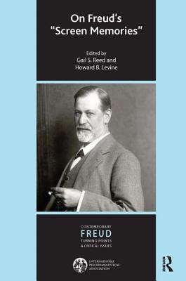 On Freud's "Screen Memories" - Levine, Howard B. (Editor), and Reed, Gail S. (Editor)