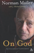 On God: An Uncommon Conversation - Mailer, Norman