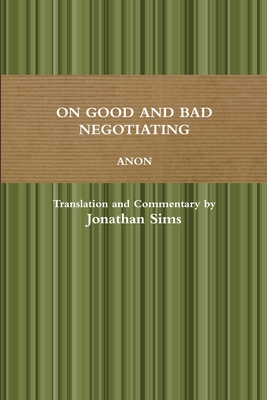 On Good and Bad Negotiating - Sims, Jonathan