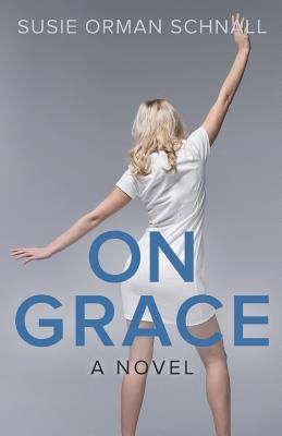 On Grace - Schnall, Susie Orman