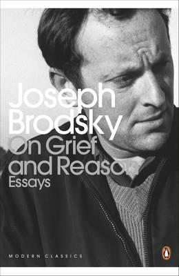 On Grief And Reason: Essays - Brodsky, Joseph