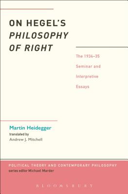 On Hegel's Philosophy of Right: The 1934-35 Seminar and Interpretive Essays - Heidegger, Martin, and Trawny, Peter (Editor), and Mitchell, Andrew J (Translated by)