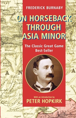 On Horseback Through Asia Minor - Burnaby, Frederick, and Hopkirk, Peter (Introduction by)