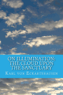 On Illumination: The Cloud Upon the Sanctuary: 6 Letters toSeekers of the Light