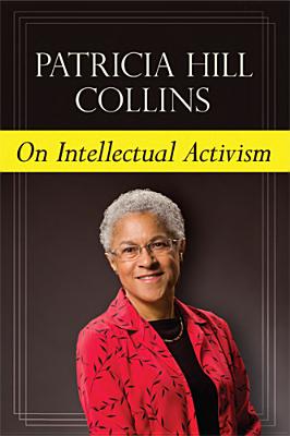 On Intellectual Activism - Collins, Patricia Hill
