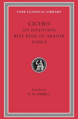 On Invention. The Best Kind of Orator. Topics - Cicero, and Hubbell, H. M. (Translated by)