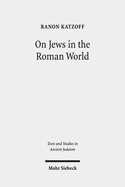 On Jews in the Roman World: Collected Studies