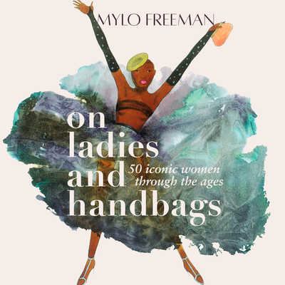 On Ladies and Handbags - Freeman, Mylo