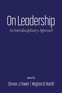 On Leadership: An Interdisciplinary Approach