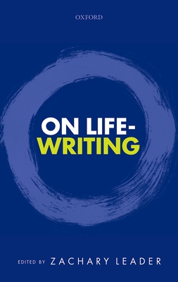 On Life-Writing - Leader, Zachary (Editor)