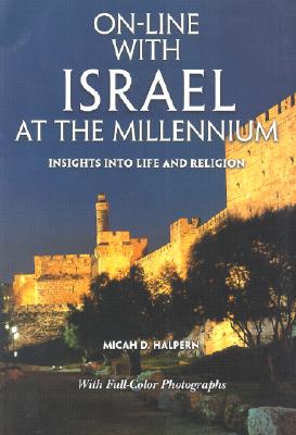 On-Line with Israel at the Millenium: Insights Into Life and Religion: Insights Into Life and Religion - Halpern, Micah D